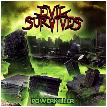 EVIL SURVIVES \"Powerkiller\" [CANADIAN IMPORT!]