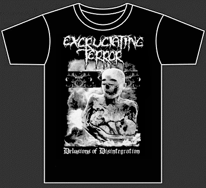 EXCRUCIATING TERROR \"Delusions of disintegration\" (t-shirt)