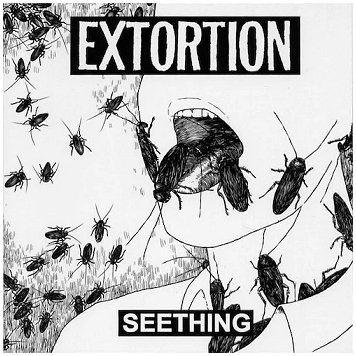 EXTORTION \"Seething\"
