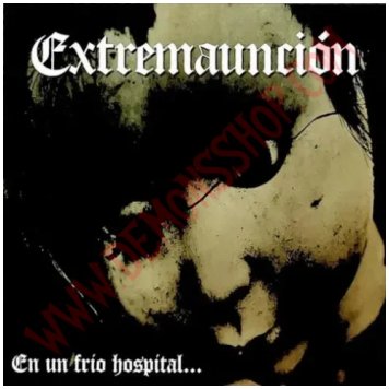 EXTREMAUNCION \"En un frio hospital...\"
