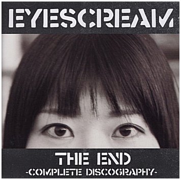 EYESCREAM \"The end - Complete discography\" [JAPAN IMPORT!]