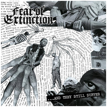 FEAR OF EXTINCTION \"...And they will suffer\"