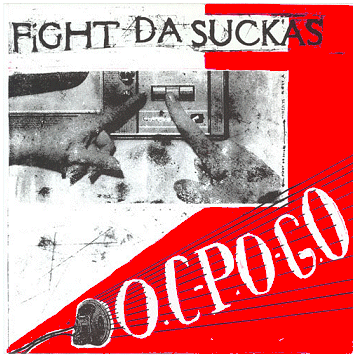 FIGHT DA SUCKAS \"OC-PO-GO\"