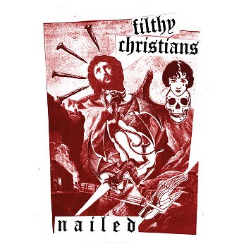 FILTHY CHRISTIANS \"Nailed\"