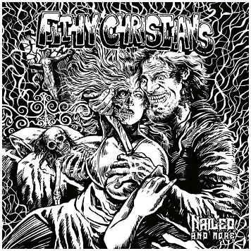 FILTHY CHRISTIANS \"Nailed and more\"