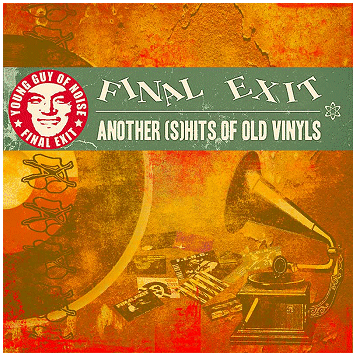 FINAL EXIT \"Another (s)hits of old vinyls\"