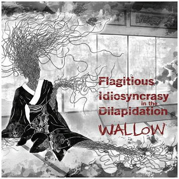 FLAGITIOUS IDIOSYNCRASY IN THE DILAPIDATION \"Wallow\"