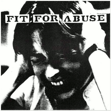 FIT FOR ABUSE \"Mindless violence\"