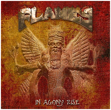 FLAMES \"In agony rise\"