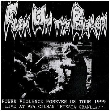 FUCK ON THE BEACH \"Power violence forever US tour 1999\"