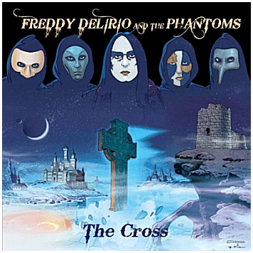 FREDDY DELIRIO AND THE PHANTOMS \"The cross\"