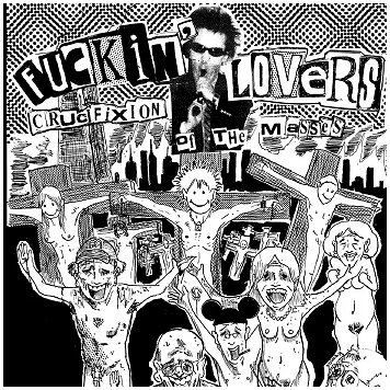 FUCKIN\' LOVERS \"Crucifixion of the masses\"