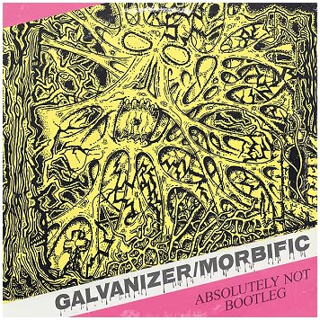 GALVANIZER / MORBIFIC \"Absolutely not bootleg\" [UK IMPORT!]