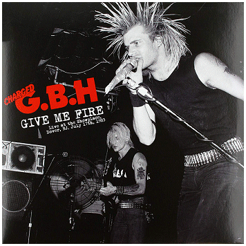 G.B.H. \"Give me fire - Live at Dover, NJ, 1983\"