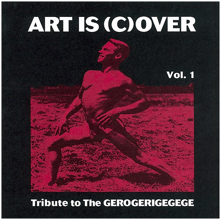 V.A. \"ART IS (C)OVER\" TRIBUTE TO GEROGERIGEGEGE (Japan import)
