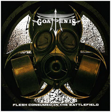GOATPENIS \"Flesh consumed in the battlefield\" [U.S. IMPORT!]