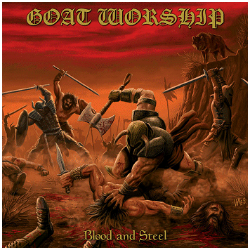 GOAT WORSHIP "Blood and steel"