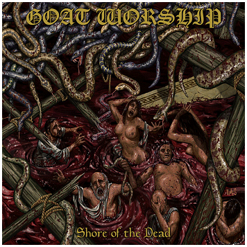 GOAT WORSHIP \"Shore of the dead\"
