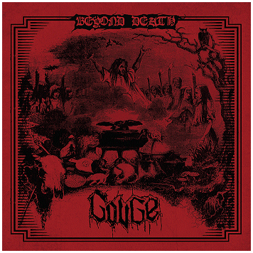 GOUGE \"Beyond death\"