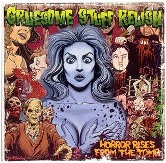 GRUESOME STUFF RELISH \"Horror rises from the tomb\"