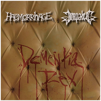 HAEMORRHAGE / IMPALED \"Dementia rex\"