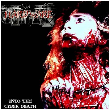 HARDWARE \"Into the cyber death\" [MEXICAN IMPORT!]