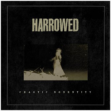 HARROWED "Chaotic nonentity"