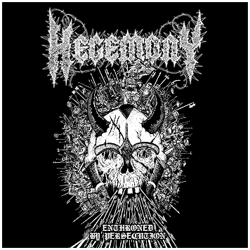 HEGEMONY \"Enthroned by persecution\" HEGEMONY \"Enthroned by persecution\"