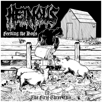 HEINOUS \"Feeding the hogs\"