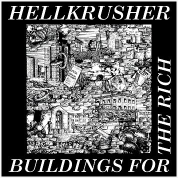 HELLKRUSHER "Buildings for the rich"