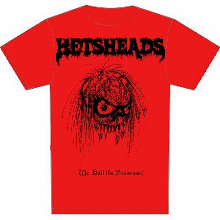 HETSHEADS \"...We hail the possessed\" (red t-shirt)