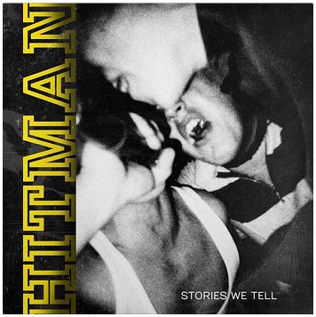 HITMAN \"Stories we tell\"