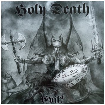 HOLY DEATH \"Evil?\"