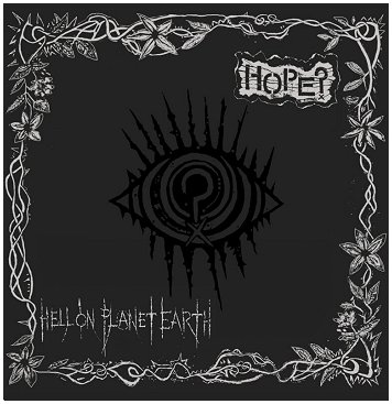 HOPE? "Hell on planet Earth"