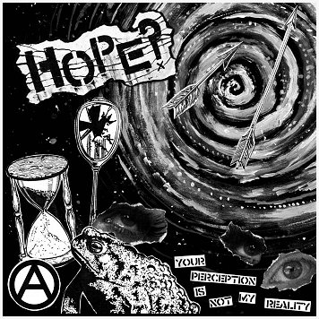 HOPE? "Your perception is my reality"