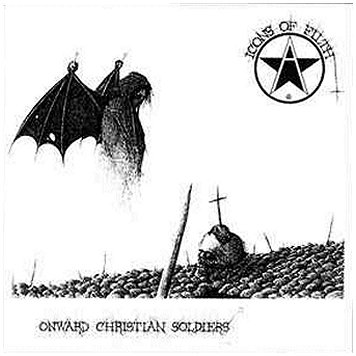 ICONS OF FILTH \"Onward Christian soldiers\"