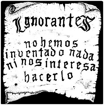 IGNORANTES \"No hemos inventado nada ni nos interesa hacerlo\" [US IMPORT!]