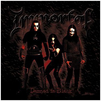IMMORTAL \"Damned in black\"