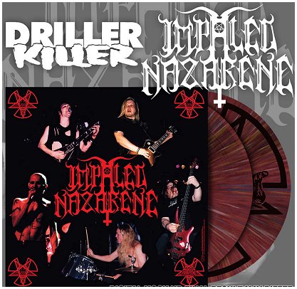 IMPALED NAZARENE / DRILLER KILLER \"Split\" [CHERRY VINYL, SILKSCREENED B-SIDE!]
