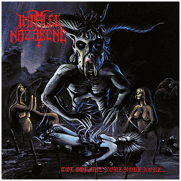 IMPALED NAZARENE \"Tol cormpt norz norz norz...\" IMPALED NAZARENE \"Tol cormpt norz norz norz...\"