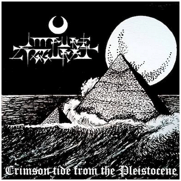 IMPURE ZIGGURAT \"Crimson tide from the Pleistocene\"