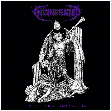 INCINERATED \"Stellar abomination\"