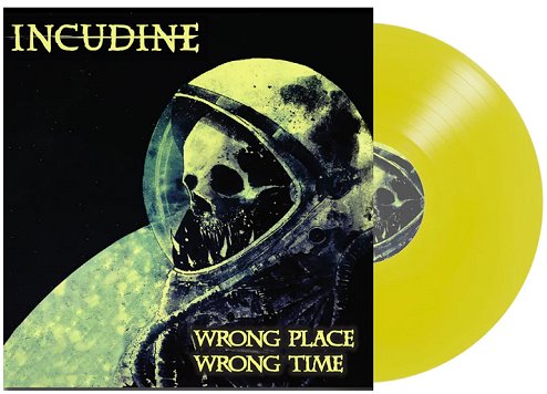 INCUDINE \"Wrong place wrong time\" [YELLOW VINYL!]