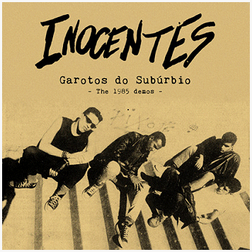 INOCENTES \"Garotos do suburbio - The 1985 demos\"