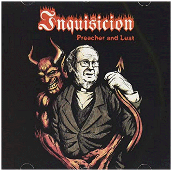 INQUISICION \"Preacher and lust\"
