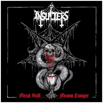 INSULTERS \"Metal still means danger\"
