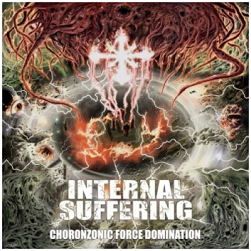 INTERNAL SUFFERING \"Choronzonic force domination\"