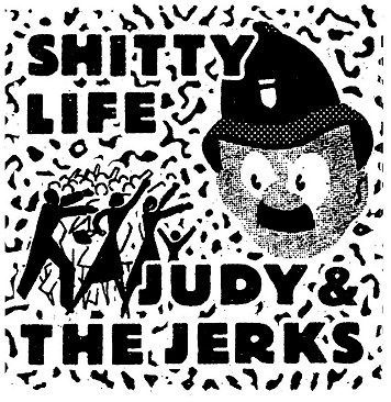 JUDY AND THE JERKS / SHITTY LIFE \"Split\" [WHITE VINYL!]