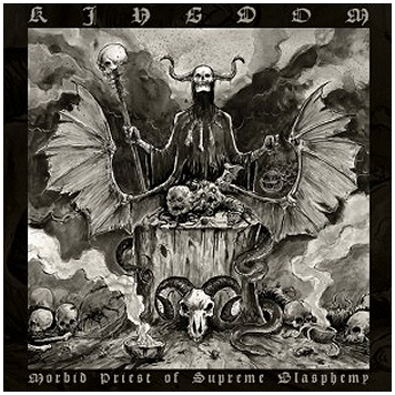 KINGDOM \"Morbid priest of supreme blasphemy\"