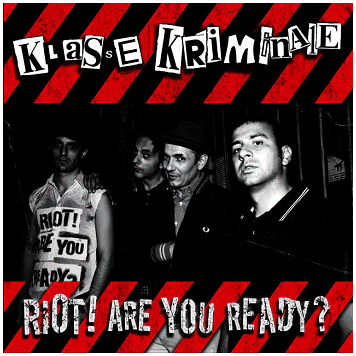 KLASSE KRIMINALE \"Riot! Are you ready?\"